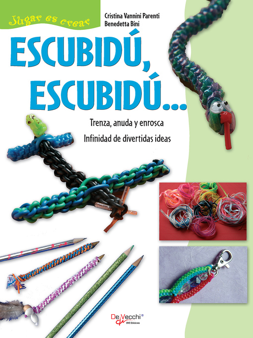 Cover image for Escubidú, escubidú ... Trenza, anuda y enrosca